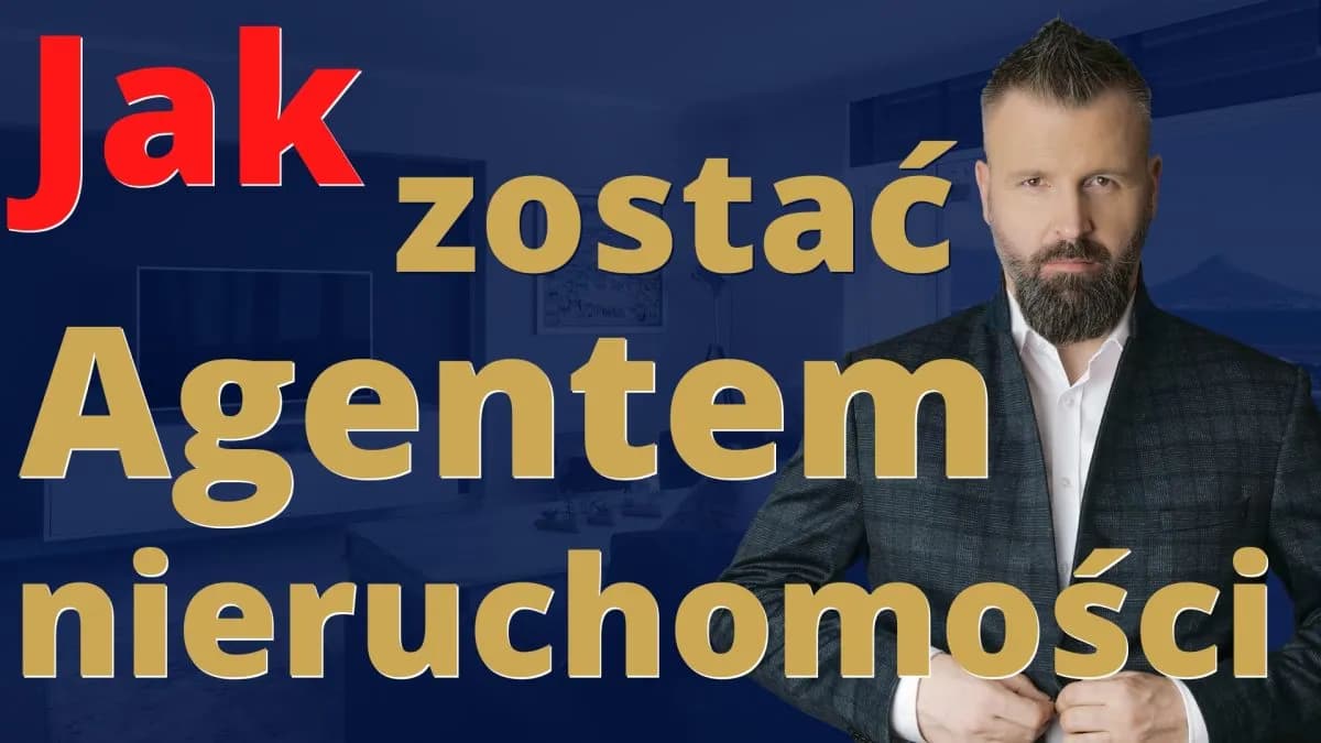 Jak zostać agentem nieruchomości? Przewodnik: wymagania, zarobki, kariera